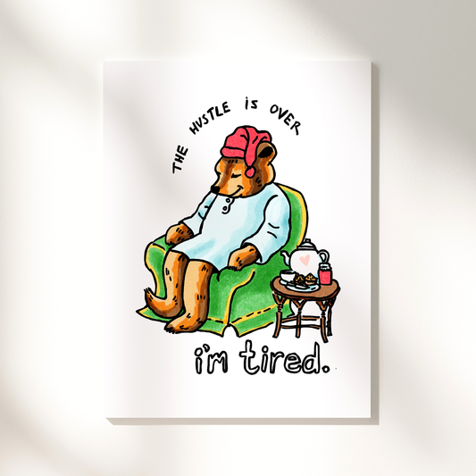 The Hustle Is Over Open Edition Print